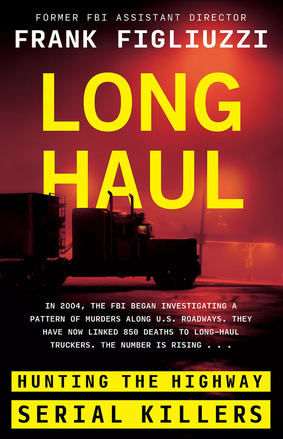 A new book by former FBI assistant director for counterintelligence Frank Figliuzzi delves into the world of America’s serial killer truck drivers